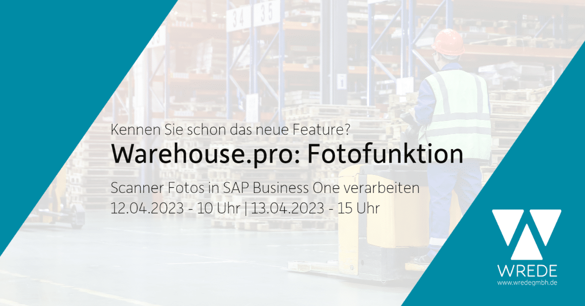 Warehouse.pro Neues Feature Fotofunktion SAP Business One Partner Wrede GmbH